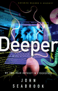 Deeper: My Two Year Odyssey in Cyberspace