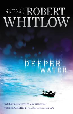 Deeper Water: A Tides of Truth Novel - Whitlow, Robert