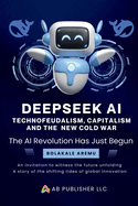 Deepseek AI: Technofeudalism, Capitalism and the New Cold War