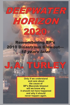 Deepwater Horizon 2020: Remembering BP's 2010 Disastrous Blowout-10 Years Later - Turley, J A