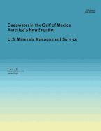 Deepwater in the Gulf of Mexico: America's New Frontier Minerals Management Service