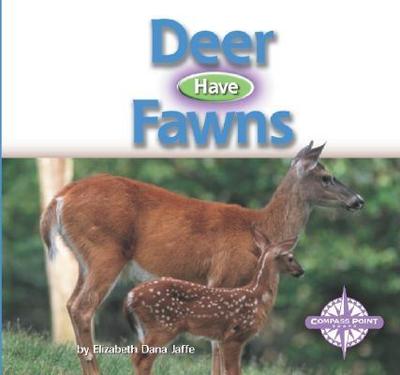 Deer Have Fawns - Jaffe, Elizabeth Dana