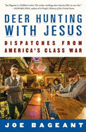 Deer Hunting With Jesus: Dispatches from America's Class War