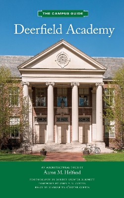 Deerfield Academy: An Architectural Tour - Helfand, Aaron, and Barnett, Robert Spencer (Photographer)