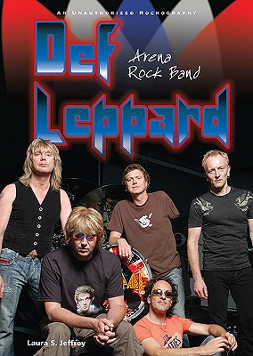 Def Leppard: Arena Rock Band - Jeffrey, Laura S