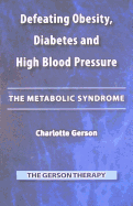 Defeating Obesity, Diabetes and High Blood Pressure: The Metabolic Syndrome