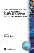 Defect Processes Induced by Electronic Excitation in Insulators