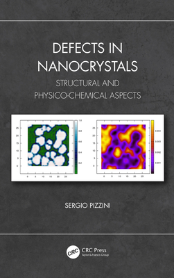 Defects in Nanocrystals: Structural and Physico-Chemical Aspects - Pizzini, Sergio
