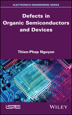 Defects in Organic Semiconductors and Devices - Nguyen, Thien-Phap