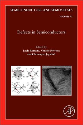 Defects in Semiconductors - Romano, Lucia (Volume editor), and Privitera, Vittorio (Volume editor), and Jagadish, Chennupati (Volume editor)