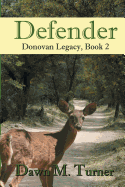 Defender: Contemporary Christian Romance (Donovan Legacy, Book 2)