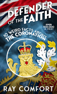 Defender of the Faith: 10 Weird Facts About the Coronation
