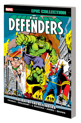 Defenders Epic Collection: The Day of the Defenders - Thomas, Roy, and Andru, Ross