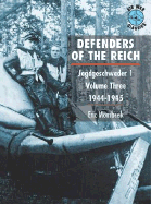 Defenders of the Reich 3: Jagdgeschwader 1 - Volume Three 1944-1945