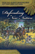 Defending a New Nation, 1783-1811: Defending a New Nation, 1783-1811