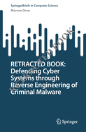 Defending Cyber Systems through Reverse Engineering of Criminal Malware