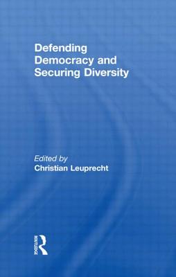 Defending Democracy and Securing Diversity - Leuprecht, Christian (Editor)