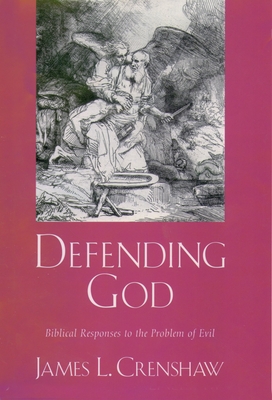 Defending God: Biblical Responses to the Problem of Evil - Crenshaw, James L