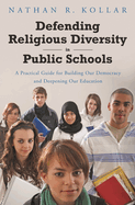 Defending Religious Diversity in Public Schools: A Practical Guide for Building Our Democracy and Deepening Our Education