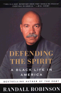 Defending the Spirit: A Black Life in America - Robinson, Randall N