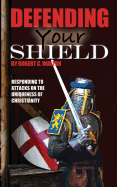 Defending Your Shield: Responding to Attacks on the Uniqueness of Christianity