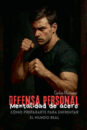 Defensa Personal: Mentalidad de Acero