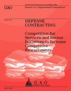 Defense Contracting: Competition for Services and Recent Initiatives to Increase Competitive Procurements