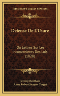 Defense de L'Usure: Ou Lettres Sur Les Inconvenients Des Lois (1828)