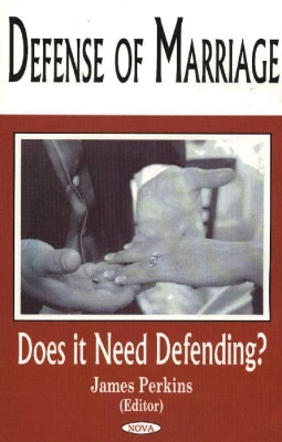 Defense of Marriage - Perkins, James (Editor)