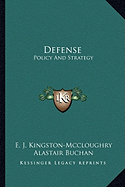 Defense: Policy And Strategy - Kingston-McCloughry, E J, and Buchan, Alastair (Foreword by)