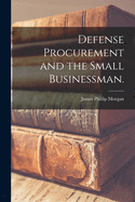 Defense Procurement and the Small Businessman.