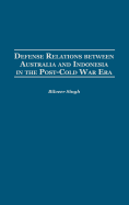 Defense Relations Between Australia and Indonesia in the Post-Cold War Era