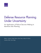 Defense Resource Planning Under Uncertainty: An Application of Robust Decision Making to Munitions Mix Planning
