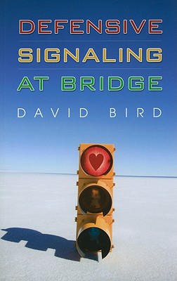 Defensive Signalling at Bridge - Bird, David