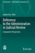 Deference to the Administration in Judicial Review: Comparative Perspectives