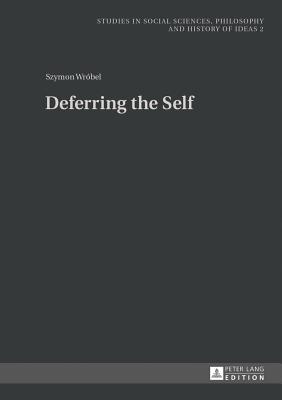 Deferring the Self - Wrbel, Szymon