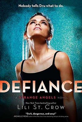 Defiance: A Strange Angels Novel - St Crow, Lili