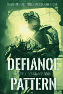 Defiance Pattern: Beautiful Resistance Book 1