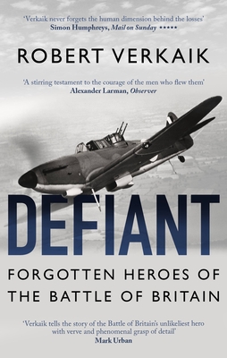 Defiant: Forgotten Heroes of the Battle of Britain - Verkaik, Robert