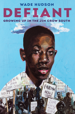 Defiant: Growing Up in the Jim Crow South - Hudson, Wade