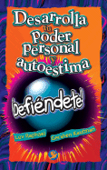 Defiendete!: Desarrolla Tu Poder Personal y Autoestima - Raphael, Lev, Ph.D., and Kaufman, Gershen, Ph.D., and Espeland, Pamela