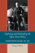 Defining and Defending the Open Door Policy: Theodore Roosevelt and China, 1901-1909