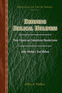 Defining Biblical Holiness: Two Views of Christian Perfection