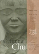 Defining Chu: Image and Reality in Ancient China
