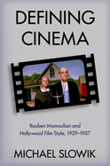 Defining Cinema: Rouben Mamoulian and Hollywood Film Style, 1929-1957