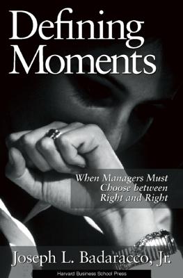 Defining Moments - Badaracco Jr, Joseph L