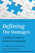 Defining the Damages: The Builder's Guide to Scope of Loss Reports