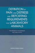 Definition of Pain and Distress and Reporting Requirements for Laboratory Animals: Proceedings of the Workshop Held June 22, 2000