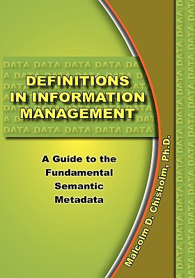 Definitions in Information Management - Chisholm, Malcolm D, and Roblin-Lee, Diane E (Designer)