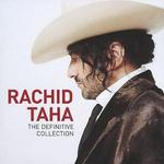 Definitive Collection - Rachid Taha